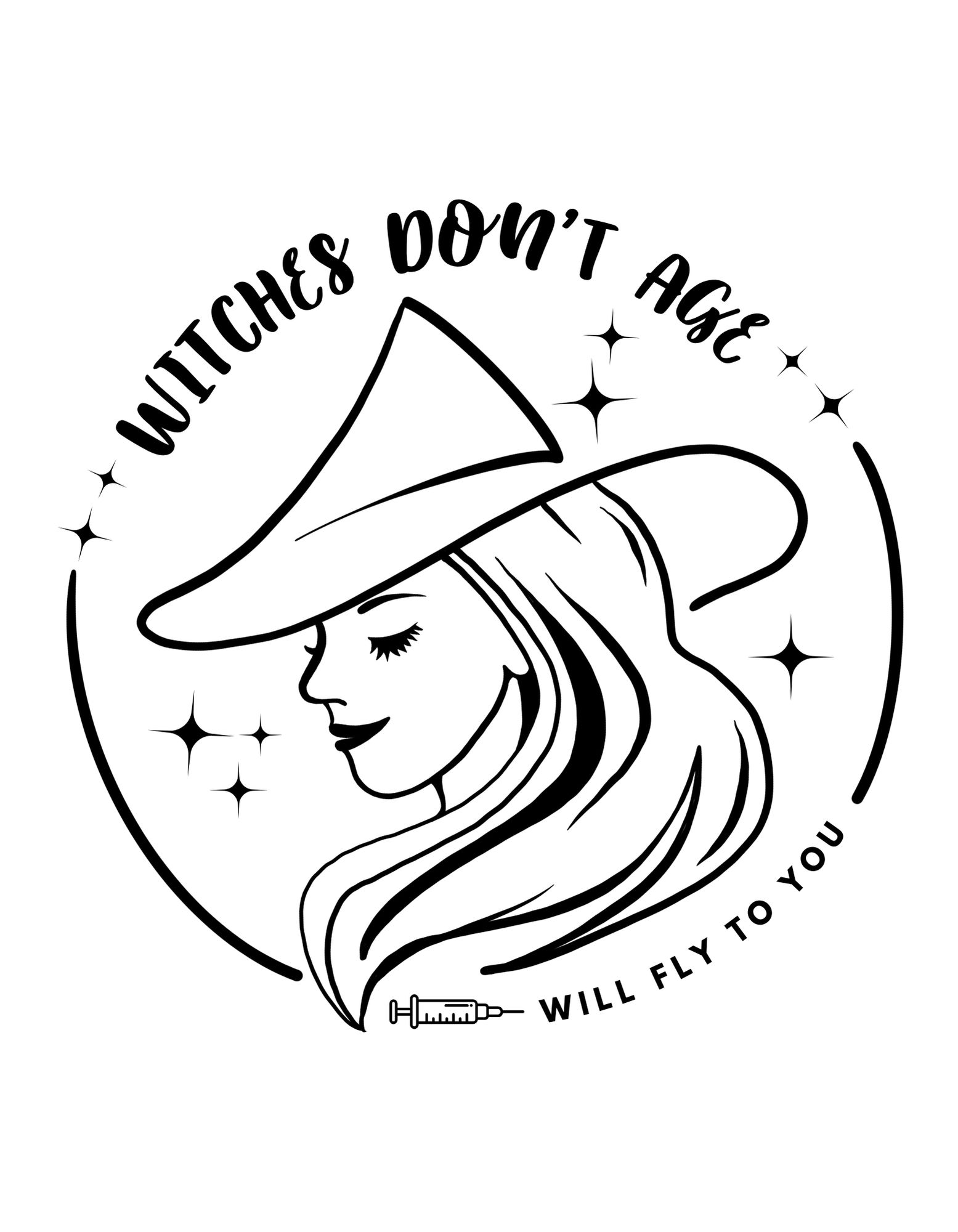 Logo design - The words, "wtiches don't age" arc over a line drawing of an attractive woman wearing a witches hat. Below it says "Will fly to you." and shows a syringe. This is for a company that provides botox at home. 